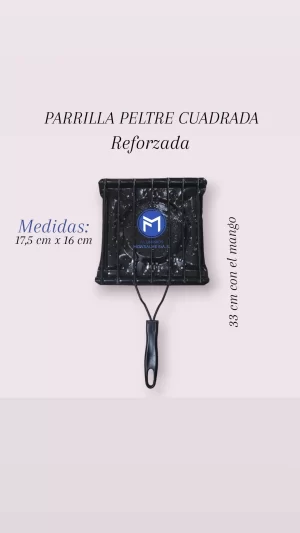 PARILLA PELTRE CUADRADA REFORZADA